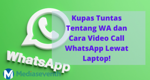 Mengupas Tuntas Tentang WA dan Cara Video Call WhatsApp Lewat Laptop!